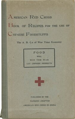 American Red Cross Book of Recipes for the Use of Chinese Foodstuffs