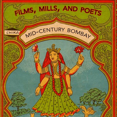 Films, Mills, and Poets: Mid-Century Bombay