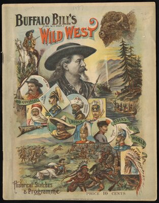 Buffalo Bill’s Wild West and Congress of Rough Riders of the World: Historic Sketches and Programme