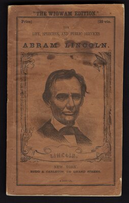 The Life, Speeches and Public Services of Abram Lincoln