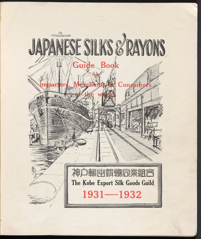 Japanese Silks and Rayons: Guide Book for Importers, Merchants, & Consumers of the World