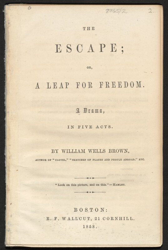 The escape; or, A leap for freedom : a drama, in five acts (1 of 4)